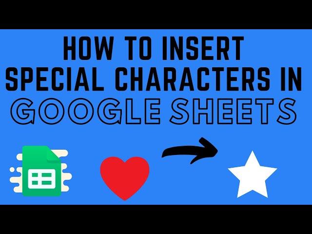 How to Insert Special Characters in Google Sheets