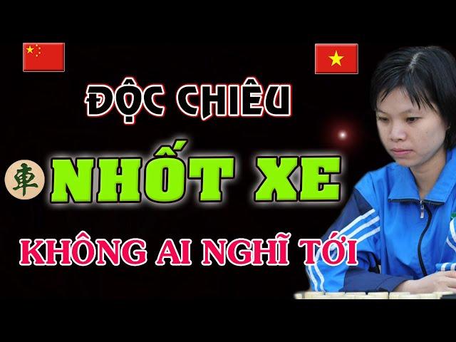 [Cờ tướng hay] Độc chiêu chơi Nhốt Xe không ai nghĩ ra được của Ngô Lan Hương