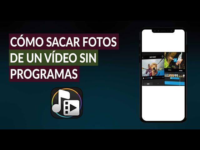 Cómo Sacar Fotos o Imágenes de un Vídeo Sin Programas - Fácil y Rápido