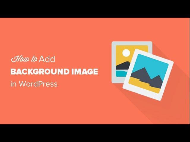 How to Add a Background Image in WordPress