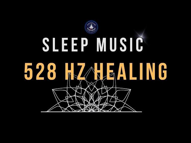 Experience Deep Sleep with 528 Hz Healing Frequency  BLACK SCREEN SLEEP MUSIC