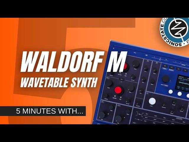 5 Minutes With the Waldorf M Wavetable Synthesizer