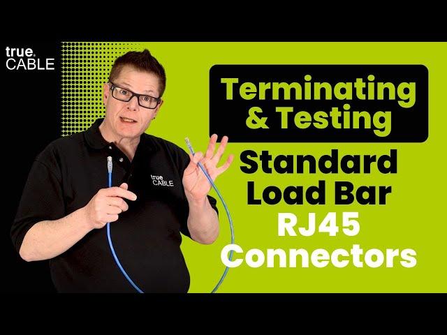 Standard Load Bar RJ45 Plug Termination and Testing - Best Tips and Tricks