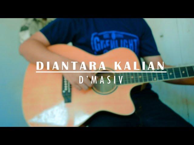 D'MASIV-DI ANTARA KALIAN(COVER ACOUSTIC)||[DAILY MUSIC]