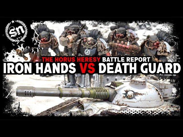 Iron Hands vs Death Guard - The Horus Heresy (Battle Report)