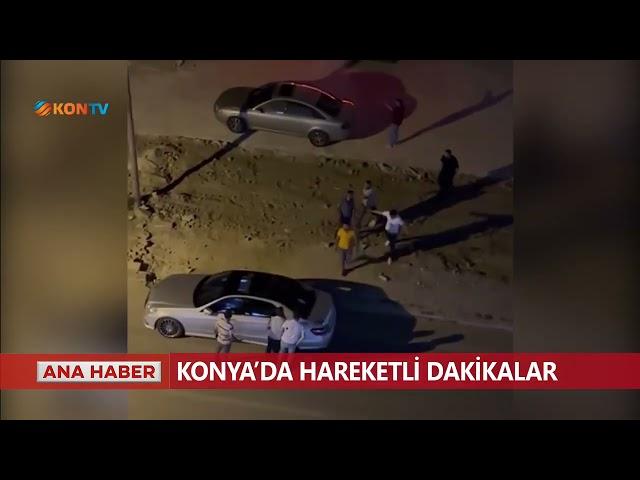 Konya'da hareketli dakikalar