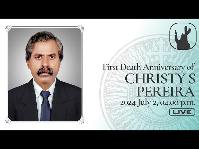 FIRST DEATH ANNIVERSARY OF CHRISTY S PEREIRA | 2-7-2024 | 4:00 PM | MADRE DE DEUS CHURCH VETTUCAUD