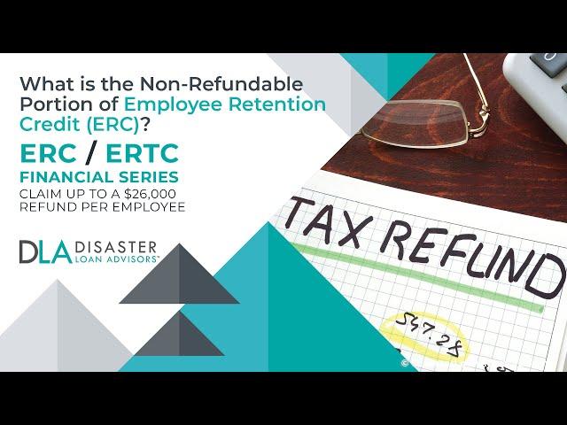 What is the Non-Refundable Portion of Employee Retention Credit (ERC)?