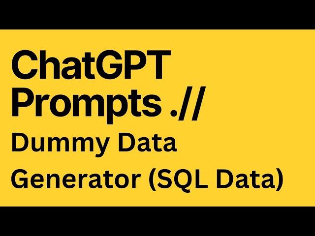 ChatGPT Prompt - How to Generate Dummy Data in SQL Query Format