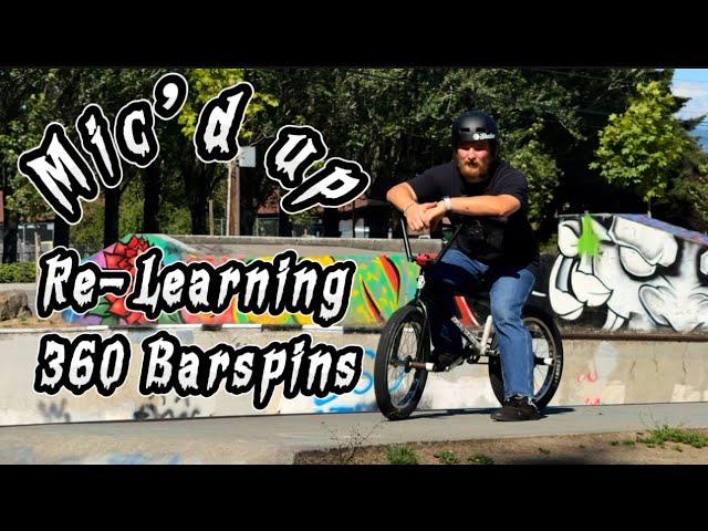 Mic’d Up Re-learning 360 Barspins