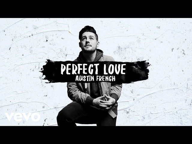 Austin French - Perfect Love (Official Lyric Video)