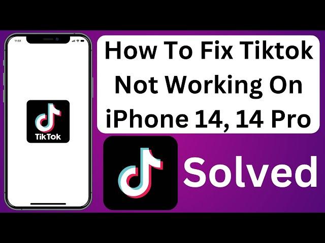 How To Fix Tiktok Not Working Issue On iPhone 14, 14 Pro, Pro Max Solved