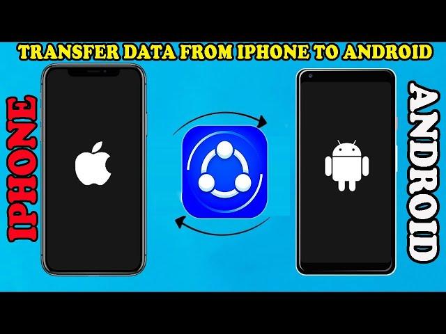 How to Transfer Data From iPhone To Android Mobile Using SHAREit