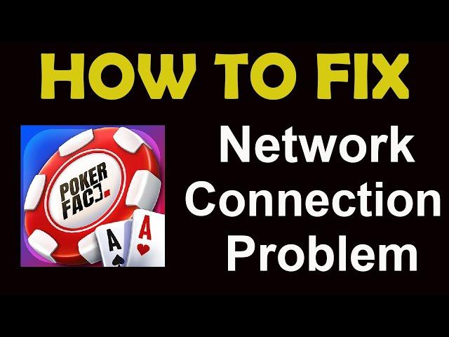 How To Fix Poker Face App Network Connection Problem Android & iOS | Poker Face No Internet Error |