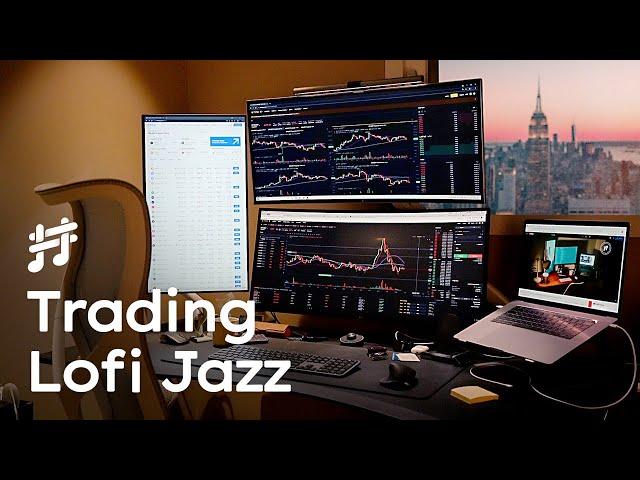 Trader's Lofi Jazz - Calm & Rich Jazz Music for Trading Session, Work, Study, Focus, Coding, Sleep