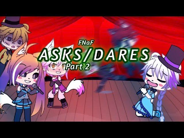 [PART 2] Doing Your DARES AND ASKS [GachaLife FNaF]