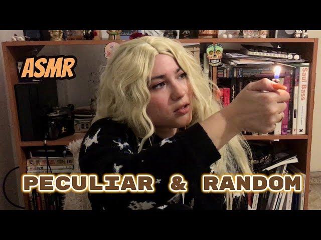 PECULIAR & RANDOM ASMR