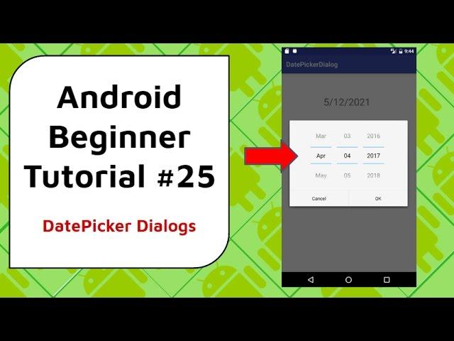 Android Beginner Tutorial #25 - DatePicker Dialog [Choosing a Date from a Dialog Pop-Up]