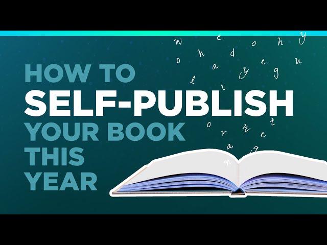 How to Self-Publish Your Book (This Year)