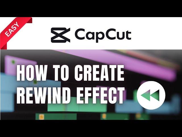 How to Create Rewind Effect in CapCut (PC or Mac)