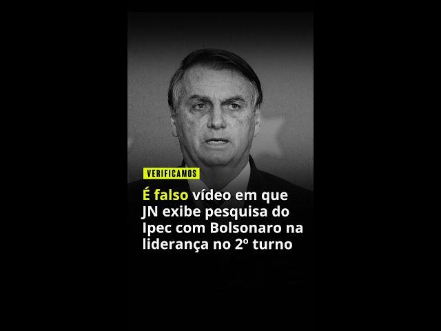 É verdade que Jair Bolsonaro estaria à frente de Lula na pesquisa eleitoral do Ipec, segundo o JN?