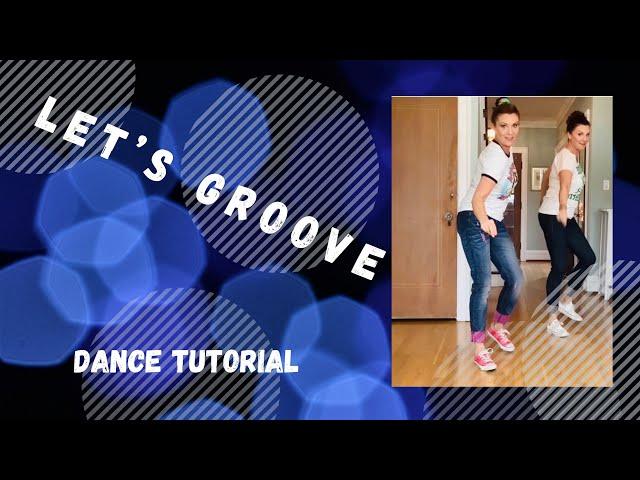 Let’s Groove Dance Tutorial (credit for some moves to Phil Wright)