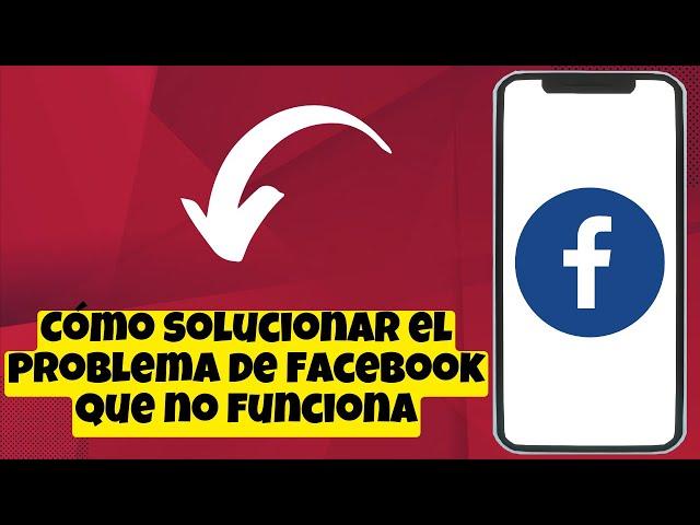 Cómo solucionar el problema de Facebook que no funciona / Problema de Facebook resuelto 2024 {Nuevo}