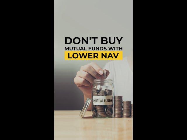 Don't Buy Mutual Funds With Lower NAV