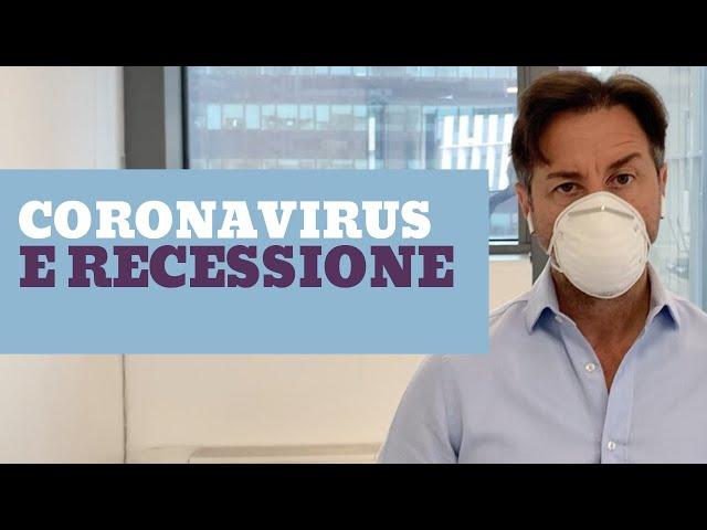 CORONAVIRUS E RECESSIONE: le conseguenze sull'economia italiana e mondiale