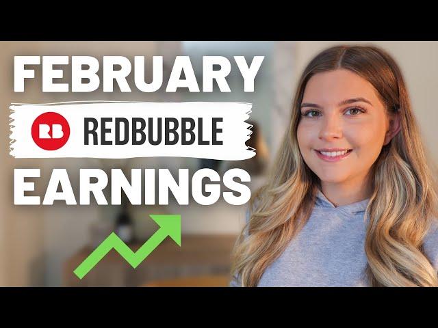 February Redbubble Income Report & Sales + Best Selling Designs Revealed | Print on Demand Seller