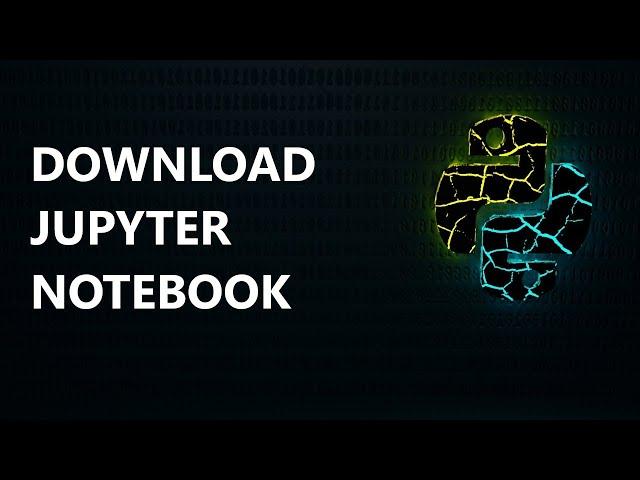 How to Download Jupyter Notebook | Download Jupyter Notebook in Windows 11