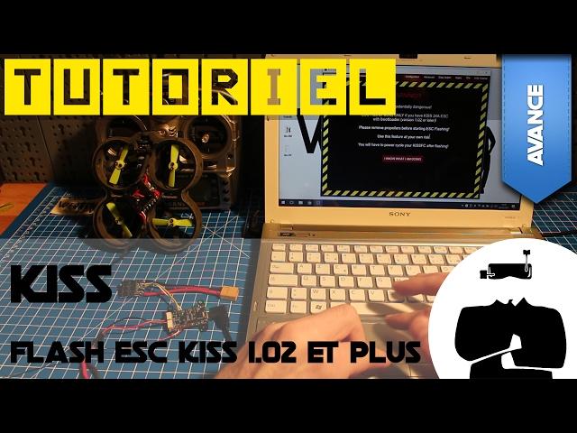 Tuto : flasher les ESC Kiss avec l'interface de configuration