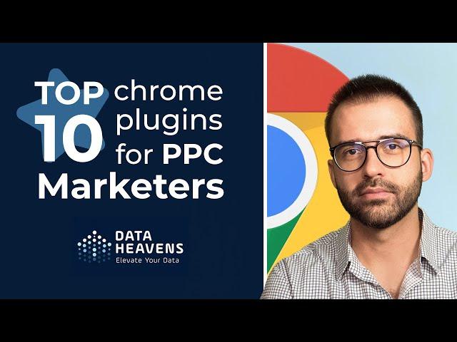 Top 10 Chrome Extensions for PPC Marketers