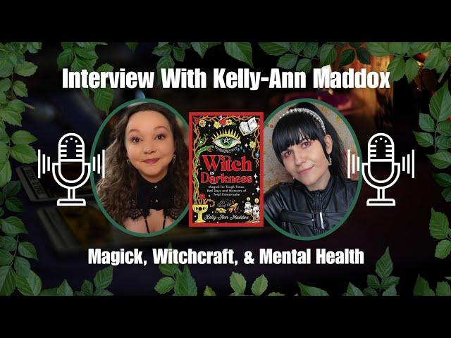 Witchcraft For Dark Times: A Cozy, Feel-Good Chat w/Kelly-Ann Maddox