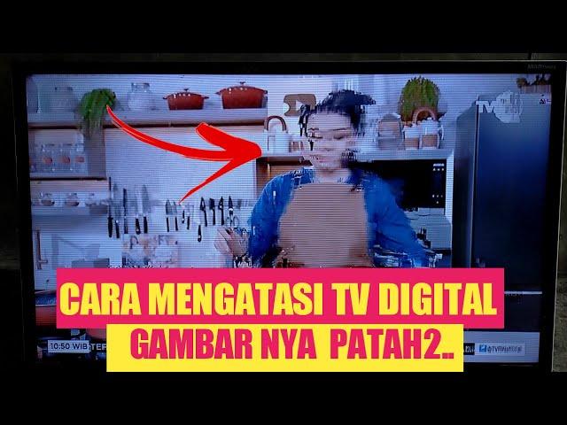 cara mengatasi siaran tv digital patah patah, seperti vcd kusut,ini solusi nya..