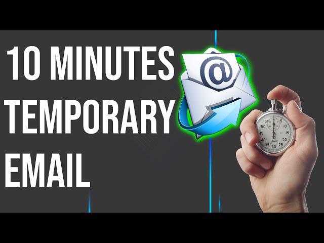 10 Minute Temporary email, save your inbox from spam