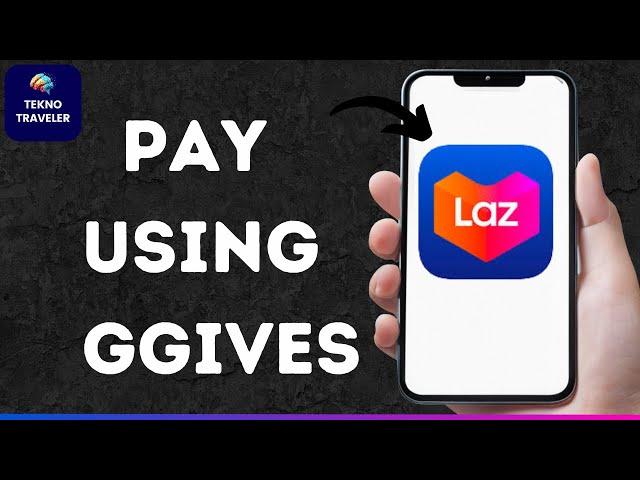 How to Pay Using GGives in Lazada (New Updated)