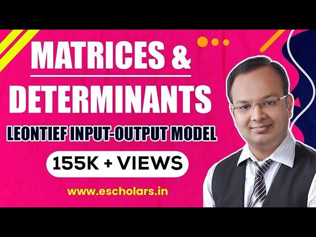 Business Mathematics | Matrices & Determinants | Part-4 | Leontief Input-Output Model |