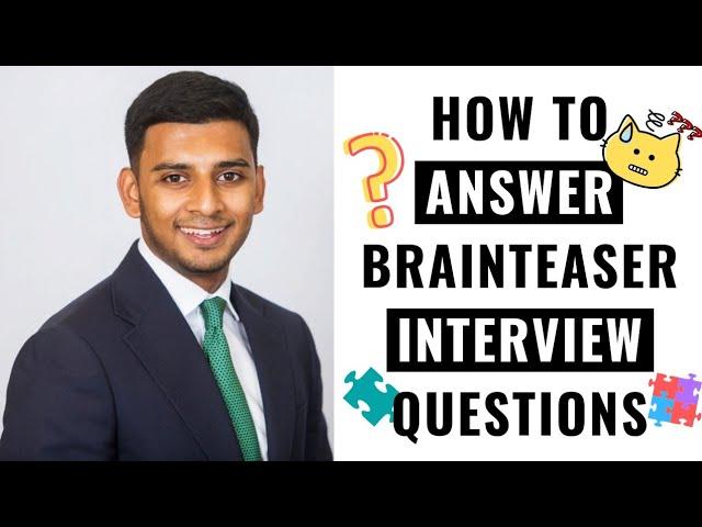 How To Easily Answer Brainteaser Interview Questions (NEVER WORRY AGAIN!)