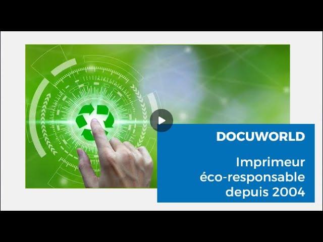 Docuworld imprimeur éco-responsable depuis 2004