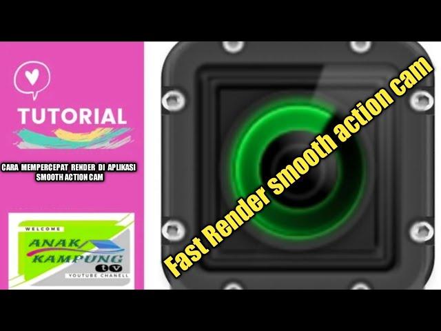 CARA MEMPERCEPAT RENDER SMOOTH ACTION CAM