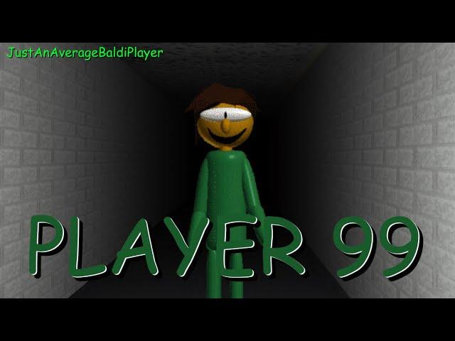 PLAYER 99 (Baldi Mod)