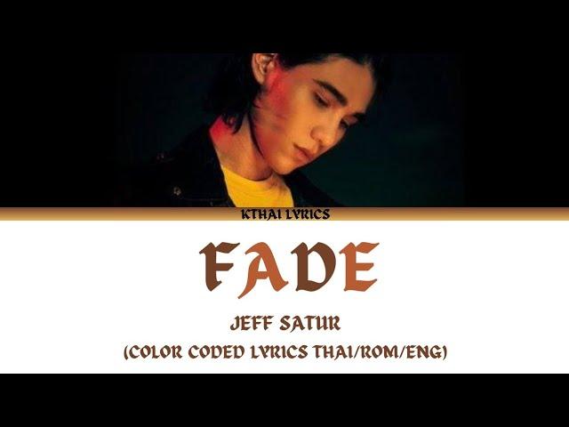 JEFF SATUR - FADE (COLOR CODED LYRICS THAI/ROM/ENG)