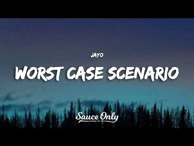 jayo - worst case scenario (Lyrics)