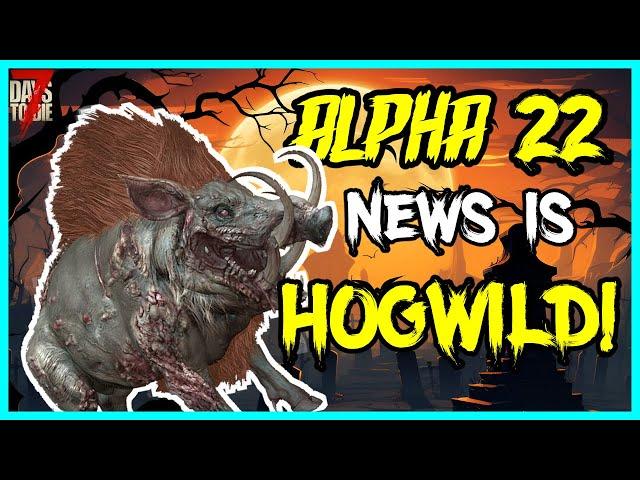 Alpha 22 News, Updated Models, Mobs and More! - 7 Days To Die