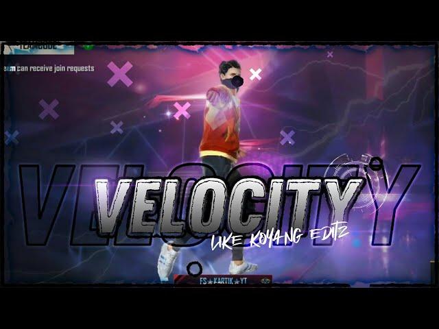 V E L O C I T Y  !! Like Koyang Editz By First Strike Gaming