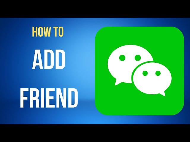 WeChat: How To Add Friend