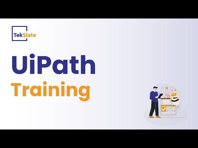 UiPath Training | RPA UiPath Online Certification Course | RPA UiPath Demo - TekSlate