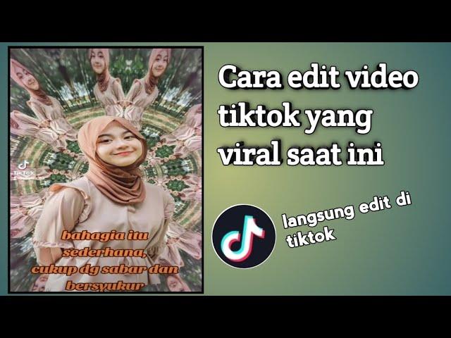 cara edit video tiktok yang lagi viral saat ini