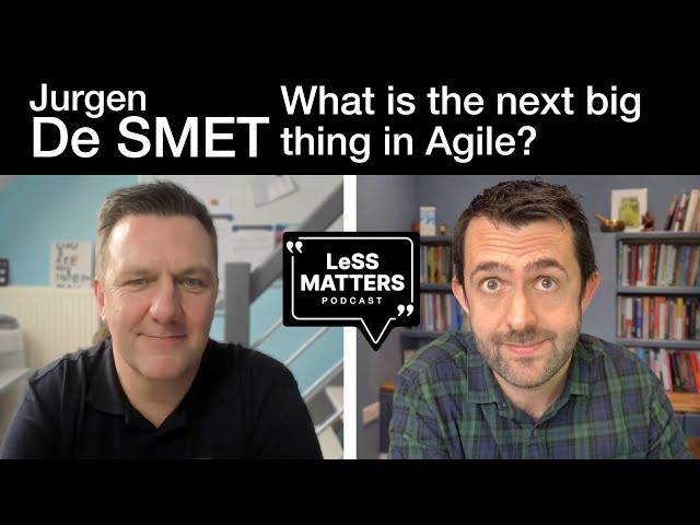 Jurgen De Smet   What is the next big thing in Agile